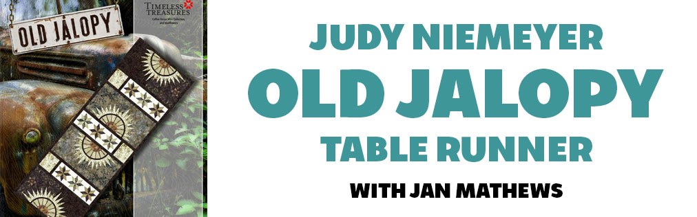 Judy Niemeyer Old Jalopy Table Runner with Jan Mathews