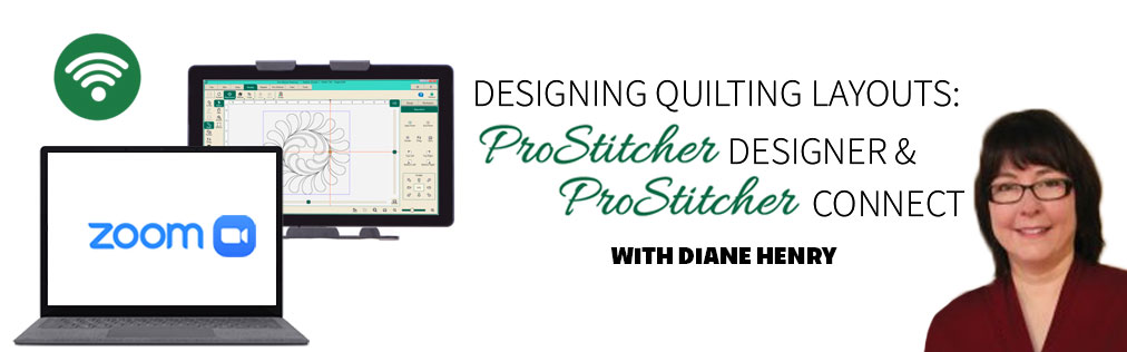 Designing Quilting Layouts: Pro-Stitcher Designer and Pro-Stitcher Connect Virtual Class with Diane Henry