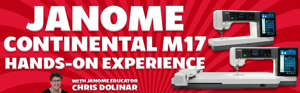 Janome CM17 Hands-On Experience with Chris Dolinar