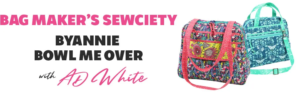 Bag Maker's Sewciety - ByAnnie Bowl Me Over with AD White