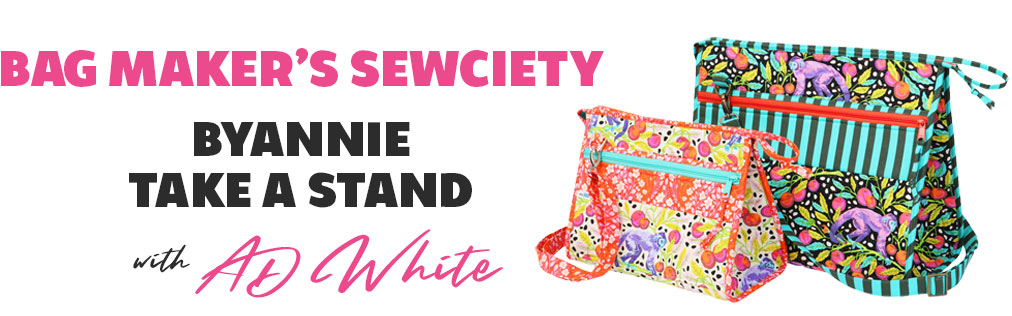 Bag Maker’s Sewciety – ByAnnie Take A Stand with AD White