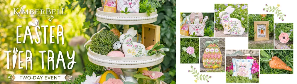 Kimberbell Easter Tier Tray Two-Day Machine Embroidery Event