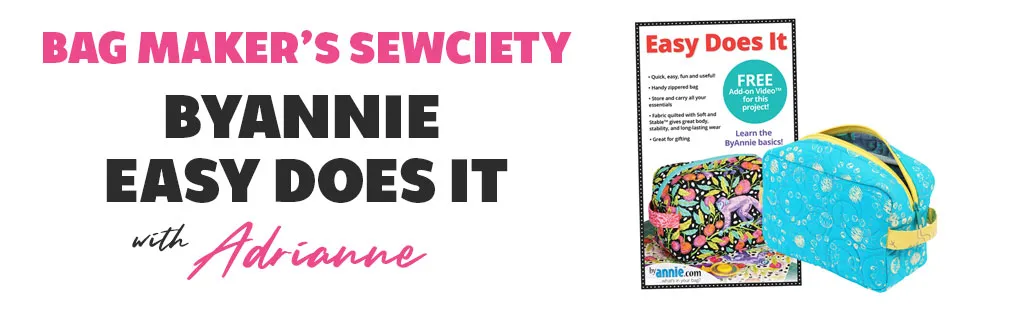 Bag Maker's Sewciety - ByAnnie Easy Does It