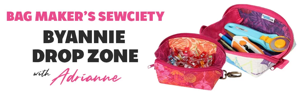 Bag Maker's Sewciety - ByAnnie Drop Zone