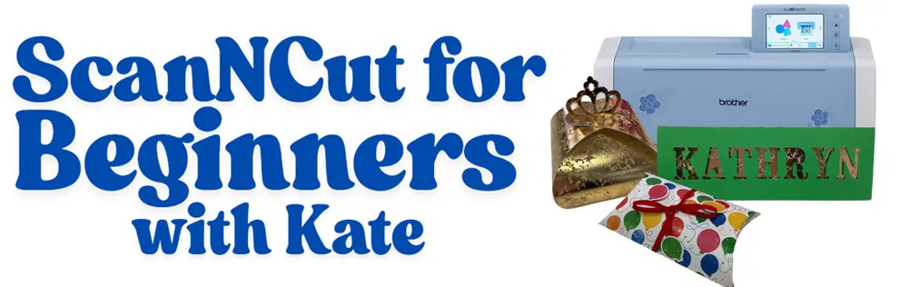 ScanNCut for Beginners with Kate