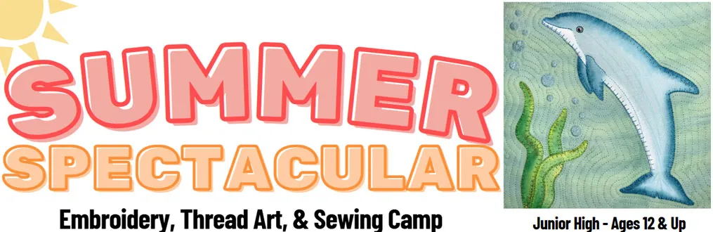 Summer Spectacular: Embroidery, Thread Art and Sewing Camp
