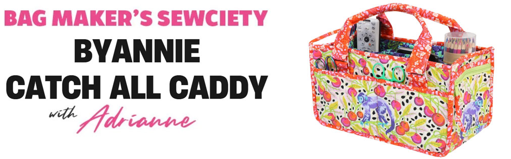 Bag Maker’s Sewciety – ByAnnie Catch All Caddy with AD White