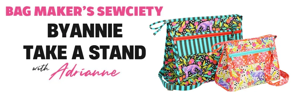 Bag Maker’s Sewciety – ByAnnie Take A Stand