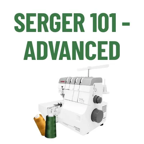 Serger 101 - Advanced with Forward Stitching