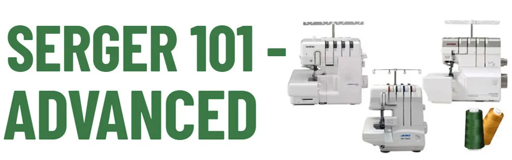 Serger 101 - Beginners with Forward Stitching