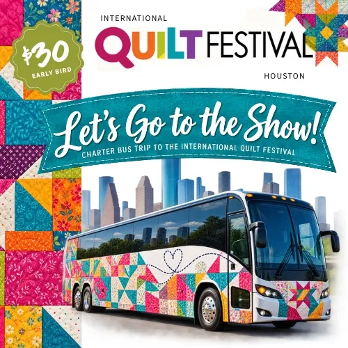 Quilt Show Charter Bus Ticket - Conroe Store